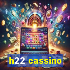 h22 cassino